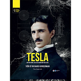 Ảnh bìa Những Trí Tuệ Vĩ Đại - Tesla Nhà Phát Minh, Cha Đẻ Của Dòng Điện Xoay Chiều