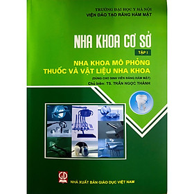 Nơi bán Nha khoa cơ sở tập 1 - Nha khoa mô phỏng thuốc và vật liệu nha khoa - Giá Từ -1đ