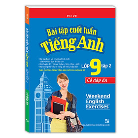 Hình ảnh Bài Tập Cuối Tuần Tiếng Anh Lớp 9 Tập 2 - Có Đáp Án