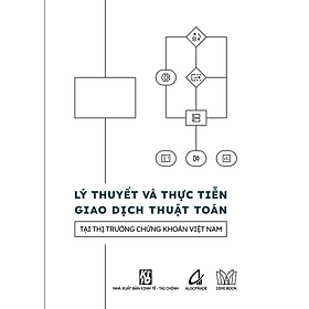 Lý thuyết và thực tiễn giao dịch thuật toán tại thị trường chứng khoán Việt Nam - Nam Việt