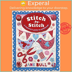 Sách - Stitch-by-Stitch - A Beginner's Guide to Needlecraft by Jane Bull (UK edition, hardcover)