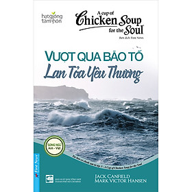 Hình ảnh Sách Chicken Soup For The Soul: Vượt Qua Bão Tố Lan Tỏa Yêu Thương (Tái Bản)