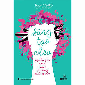 Sách Sáng tạo chéo: Nguồn gốc của 1001 ý tưởng quảng cáo