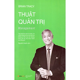 [Download Sách] Thuật Quản Trị (Tái Bản) (Tặng Notebook tự thiết kế)