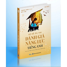 Sách Bộ đề ôn thi đánh giá năng lực Tiếng anh, ôn thi ĐGNL Hà Nội, HCM, Sư phạm HN 2025 - H.N. Casson