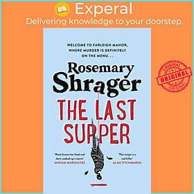 Sách - The Last Supper - The irresistible debut novel where cosy crime and c by Rosemary Shrager (UK edition, hardcover)