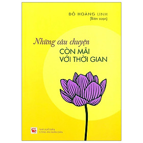 [Download Sách] Những Câu Chuyện Còn Mãi Với Thời Gian