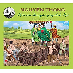 Hào Kiệt Đất Phương Nam - Nguyễn Thông - Mười Năm Đầu Ngựa Ngóng Đình Mai
