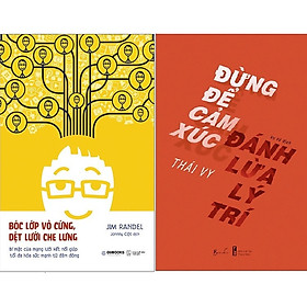 Combo 2 Cuốn Sách: Bóc Lớp Vỏ Cứng, Dệt Lưới Che Lưng + Đừng Để Cảm Xúc Đánh Lừa Lý Trí