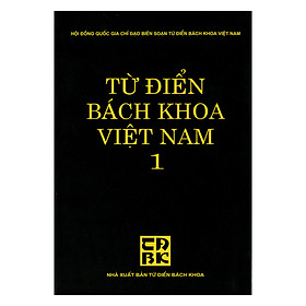 [Download Sách] Từ Điển Bách Khoa Việt Nam - Tập 1