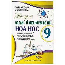 Sách Bài Tập Về Độ Tan-Tỉ Khối Hơi Và Đồ Thị Hóa Học Lớp 9