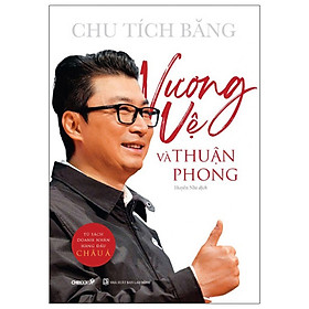 Sách Kinh Doanh Hay-Vương Vệ và Thuận Phong