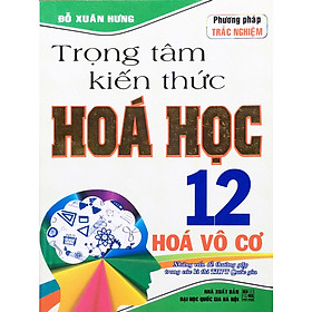 TRỌNG TÂM KIẾN THỨC HÓA HỌC 12 HÓA VÔ CƠ