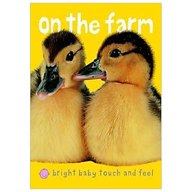 [Download Sách] Bright Baby Touch & Feel On the Farm