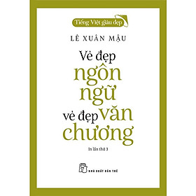 Hình ảnh Tiếng Việt Giàu Đẹp - Vẻ Đẹp Ngôn Ngữ - Vẻ Đẹp Văn Chương