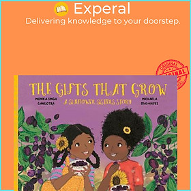 Sách - The Gifts That Grow : A Sunflower Sisters Story by Monika Singh Gangotra (UK edition, paperback)