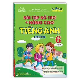 Sách - Bài tập bổ trợ và nâng cao tiếng anh lớp 6 tập 1 (có đáp án)