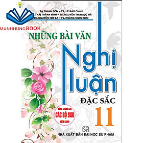 SÁCH - Những bài văn nghị luận đặc sắc 11 (dùng chung cho các bộ sgk hiện hành)