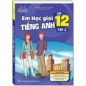 Ảnh bìa Sách - The Langmaster - Em học giỏi Tiếng Anh lớp 12 tập 2