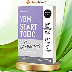 YBM Start TOEIC Listening - Tài liệu tự học TOEIC hiệu quả dành cho người mới bắt đầu