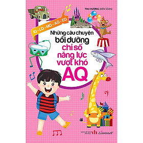 [Download Sách] Những Câu Chuyện Bồi Dưỡng Chỉ Số Năng Lực Vượt Khó AQ