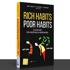 Sách - Rich Habits - Poor Habits - Sự Khác Biệt Giữa Người Giàu Và Người Nghèo