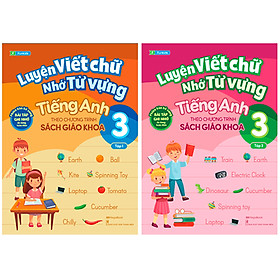 Combo Luyện Viết Chữ Nhớ Từ Vựng Tiếng Anh Theo Chương Trình Sách Giáo Khoa Lớp 3 – Tập 1 & 2