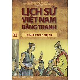 Sách Lịch Sử Việt Nam Bằng Tranh (Tập 33) - Giành Được Nghệ An