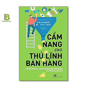 Sách - Cẩm Nang Cho Thủ Lĩnh Bán Hàng - Gỡ Rối Quản Lý, Xử Trí Nhân Viên Khó Nhằn Và Tối Đa Doanh Số - Suzanne M. Paling - Tặng Kèm Bookmark Bamboo Books