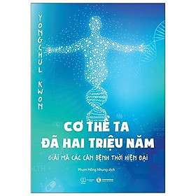 Cơ Thể Ta Đã Hai Triệu Năm - Giải Mã Các Căn Bệnh Thời Hiện Đại