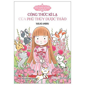 Sách - Khu Vườn Kì Diệu - Tập 1 - Công Thức Kì Lạ Của Phù Thủy Dược Thảo (Tái Bản 2024)