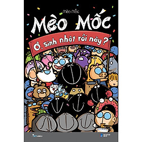 Mèo Mốc: Ơ, Sinh Nhật Rồi Này? 