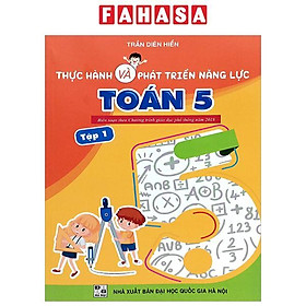 Sách - Thực Hành Và Phát Triển Năng Lực Toán 5 - Tập 1 (Biên Soạn Theo Chương Trình GDPT 2018)