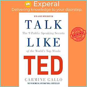Sách - Talk Like TED : The 9 Public Speaking Secrets of the World's Top Minds by Carmine Gallo
