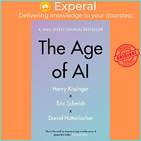 Hình ảnh Sách - The Age of AI : And Our Human F by Henry A Kissinger Eric Schmidt,III Daniel Huttenlocher (UK edition, paperback)