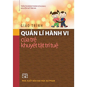 Sách - Giáo trình Quản lí hành vi của trẻ khuyết tật trí tuệ - NXB Đại học Sư phạm