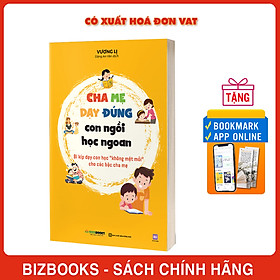 Cha mẹ dạy đúng, con ngồi học ngoan: Bí kíp dạy con học “không mệt mỏi” cho các bậc cha mẹ