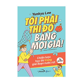 Combo Tôi Phải Thi Đỗ Bằng Mọi Giá!: Chiến Lược Học Thi Trong Giai Đoạn Nước Rút + Phương Pháp Đọc Sách Hiệu Quả