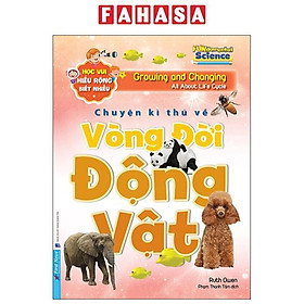 Sách - Học Vui Hiểu Rộng Biết Nhiều - Chuyện Kì Thú Về Vòng Đời Động Vật