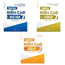 Combo Bí quyết chinh phục điểm cao Ngữ văn - Lịch sử - Địa lý Lớp 7