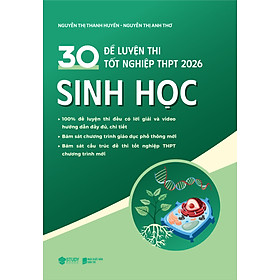 Sách 30 Đề Luyện Thi Tốt Nghiệp THPT 2026 Sinh Học