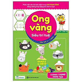 Ong Vàng Siêu Trí Tuệ (Cho Trẻ Từ 3 - 6 Tuổi) - Tưởng Tượng, Sáng Tạo