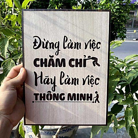 Mua Tranh gỗ decor truyền cảm hứng  Đừng làm việc chăm chỉ hãy làm việc thông minh