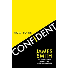 HOW TO BE CONFIDENT - Harper Collins