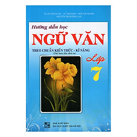 [Download Sách] Hướng Dẫn Học Ngữ Văn Lớp 7 Theo Chuẩn Kiến Thức Kĩ Năng