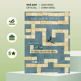 Bản thảo để lại trong sảnh lễ tân (Hồ Anh Thái) (Nhã Nam Official) - Thái An