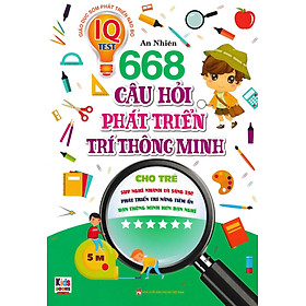 668 Câu Hỏi Phát Triển Trí Thông Minh Cho Trẻ - Tập 6 _VT