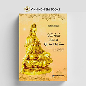 Tìm Hiểu Bồ Tát Quán Thế Âm - Vĩnh Nghiêm Books - Tổ In ấn và Phát hành kinh sách