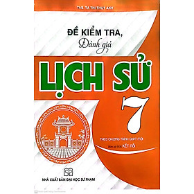Đề Kiểm Tra Đánh Giá Lịch Sử Lớp 7 ( Bám Sát sách Giáo Khoa kết Nối )