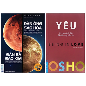 Combo 2Q: Đàn Ông Sao Hỏa Đàn Bà Sao Kim + OSHO Yêu - Being In Love - Yêu Trong Tỉnh Thức